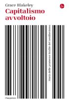 Capitalismo avvoltoio - Storia delle promesse tradite del neoliberismo [con Paola Marangon]