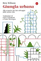 Giungla urbana - Alla scoperta del lato selvaggio delle nostre città